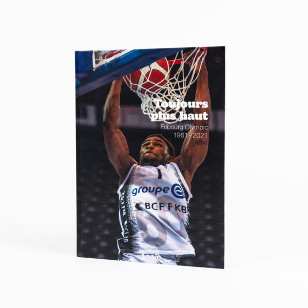 Livre Fribourg Olympic - Toujours plus haut